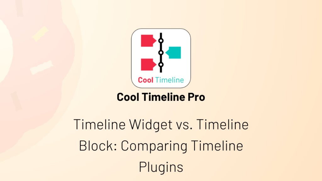 Timeline Widget vs. Timeline Block: Comparing Timeline Plugins